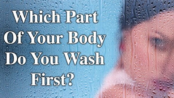 The Body Part You Wash First Say a Lot About Your Personality.